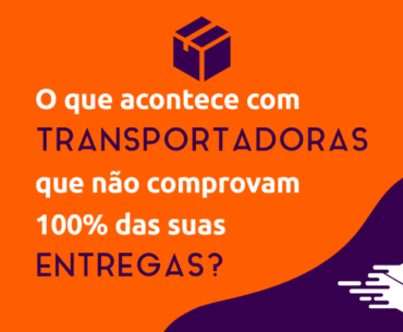 O que acontece com transportadoras que não comprovam 100% das suas entregas?