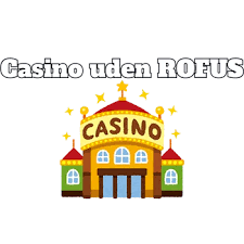Bedste casino uden ROFUS i Danmark 2099520958 Bedste casino uden ROFUS i Danmark 2099520958