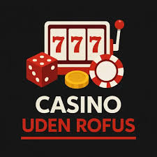 Online Casino Uden ROFUS Oplev Spillets Verden Uden Begrænsninger Online Casino Uden ROFUS Oplev Spillets Verden Uden Begrænsninger